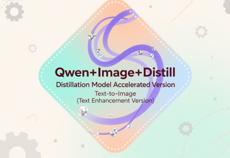 Qwen+Image+Distill Distillation Model Accelerated Version Text-to-Image (Text Enhancement Version) v1.0