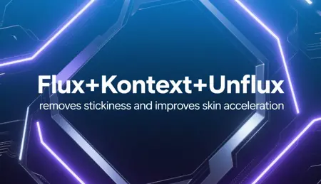 Flux+Kontext+Unflux removes stickiness and improves skin acceleration
