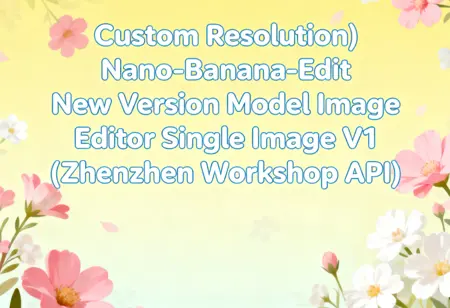(Custom Resolution) Nano-Banana-Edit New Version Model Image Editor Single Image V1 (Zhenzhen Workshop API)