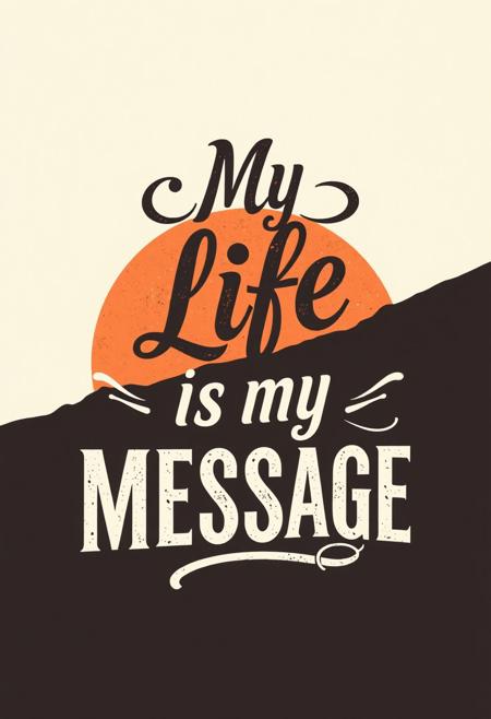 'My life is my message'
Vintage design, retro design, calligraphy