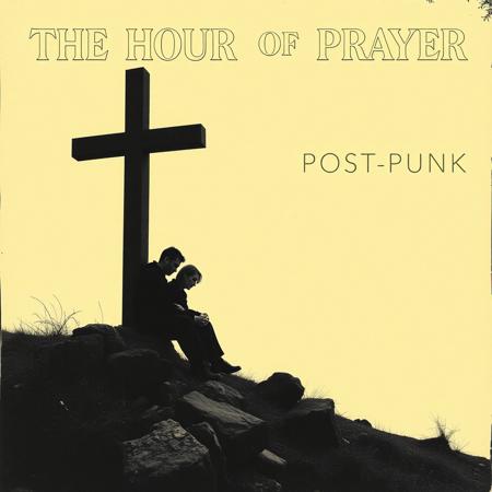 A cover of a Post-Punk album of a band called "The Hour of Prayer"