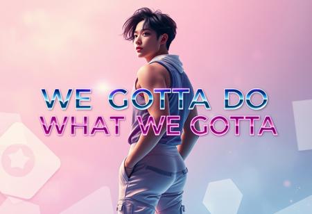 detailxl Photograph Taken on Nikon D750, Alphonse Mucha, 8K, athletic figure, Hyperdetailed, hyperrealism, Attractive,
An album cover with a vibrant, stylish aesthetic. The background features soft, pastel tones like pink, lavender, and light blue, blending to create a dreamy yet energetic atmosphere. The central focus is on a Korean Man figure standing with their back to the viewer, exuding confidence and strength. They are dressed in a trendy, futuristic outfit with wolves accents, and their hair flows slightly in the breeze. The lighting casts a soft glow around the figure, giving a radiant, ethereal effect. Surrounding them are abstract, neon shapes and subtle sparkles, adding a sense of motion and creativity. The album title "We Gotta Do What We Gotta Do" is displayed in bold, modern typography with a metallic sheen, giving it a sleek and polished feel. The overall design is youthful, dynamic, and full of vibrant energy, with a focus on individuality and confidence.