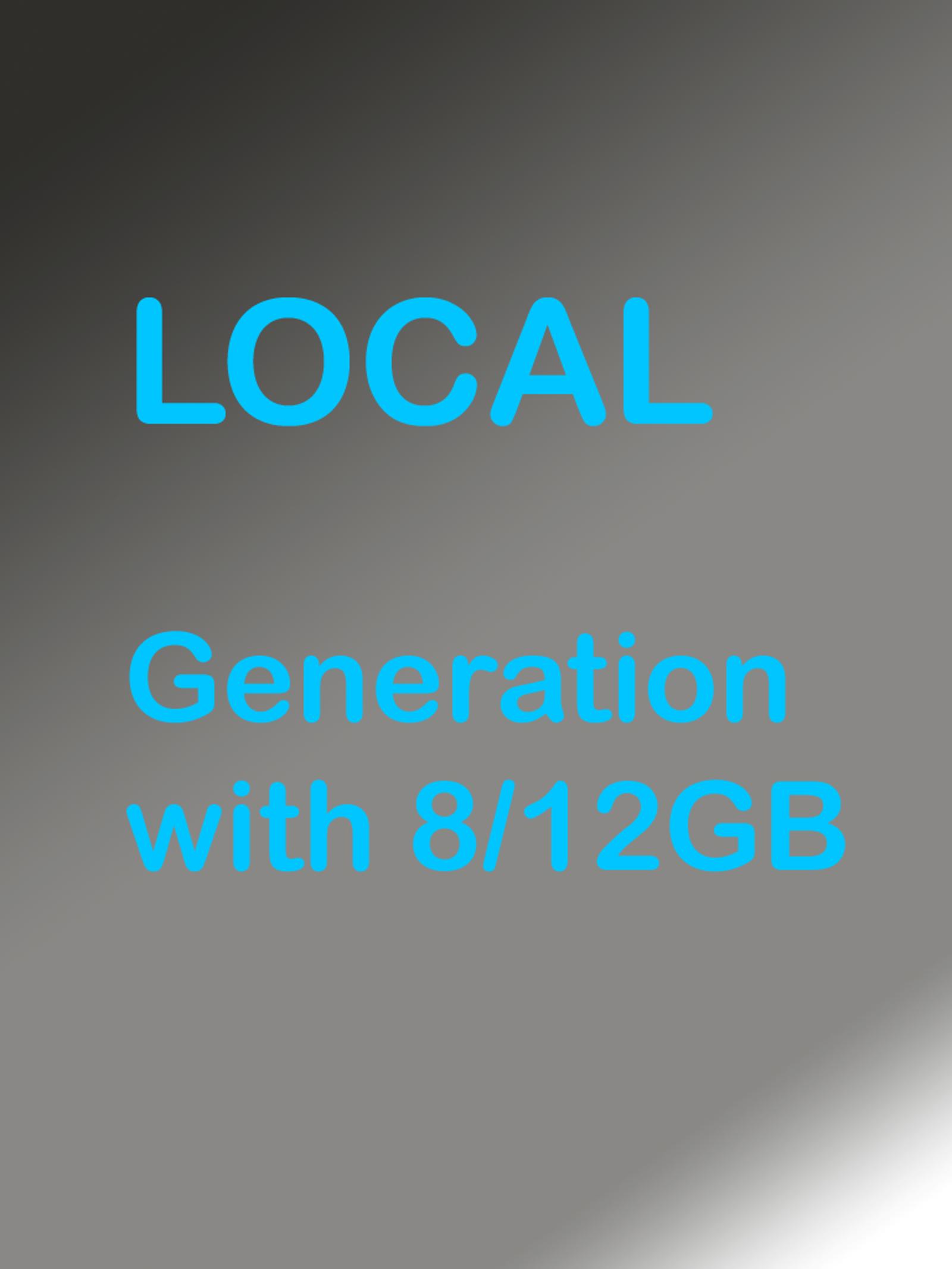 Local Generation with 8/12GB VRAM or CPU