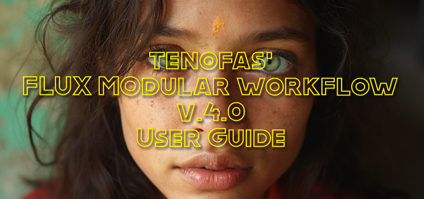 Tenofas FLUX Modular Workflow - User guide