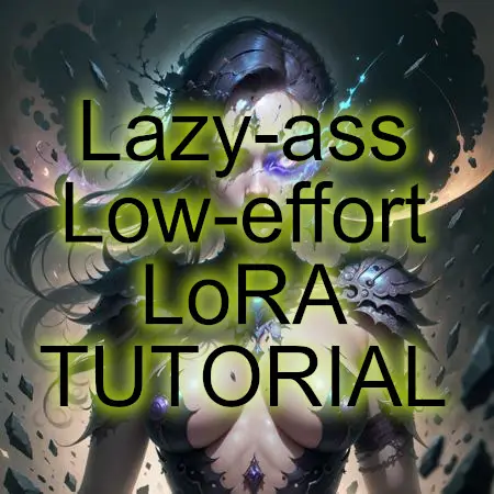 Lazy-ass Low-effort LoRA