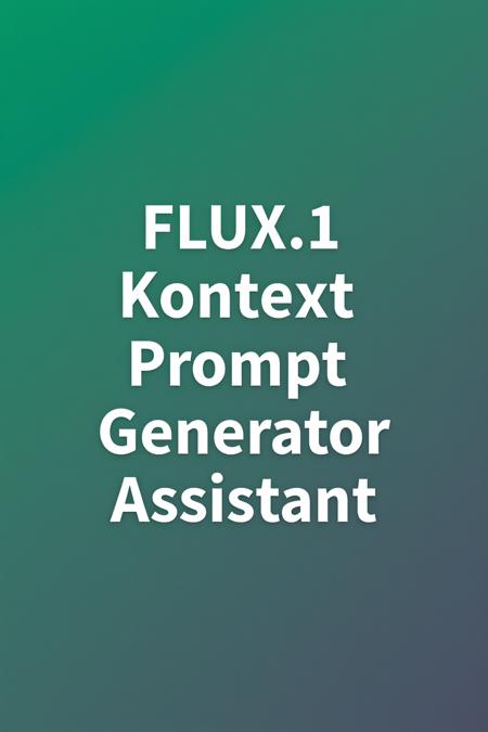 FLUX.1 Kontext Prompt Generator Assistant (SillyTavern character card) KontextPromptGenerator