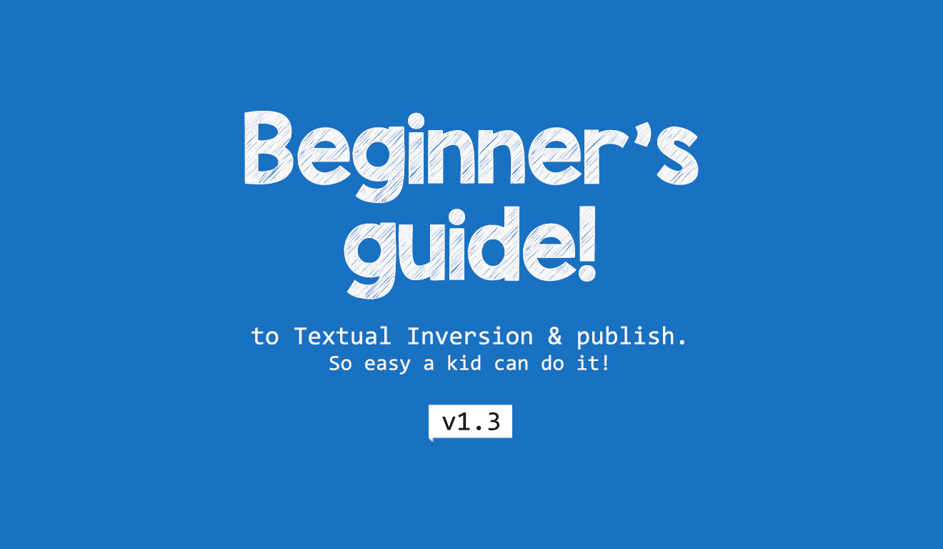 Beginner's guide! to Textual Inversion & publish. 1.7.0 Updated