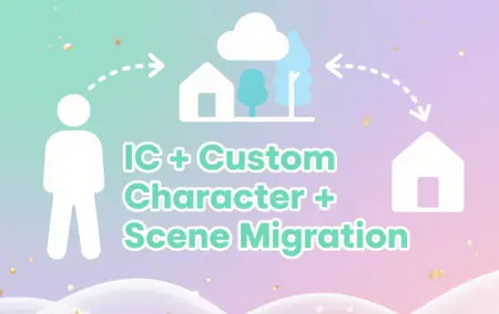 IC + Custom Character + Scene Migration