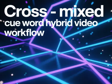 Cross-mixed cue word hybrid video workflow