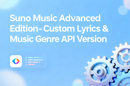 Suno Music Advanced Edition - Custom Lyrics & Music Genre API Version v1.0