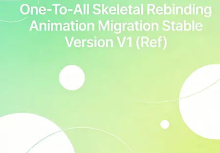 One-To-All Skeletal Rebinding Animation Migration Stable Version V1 (Ref)