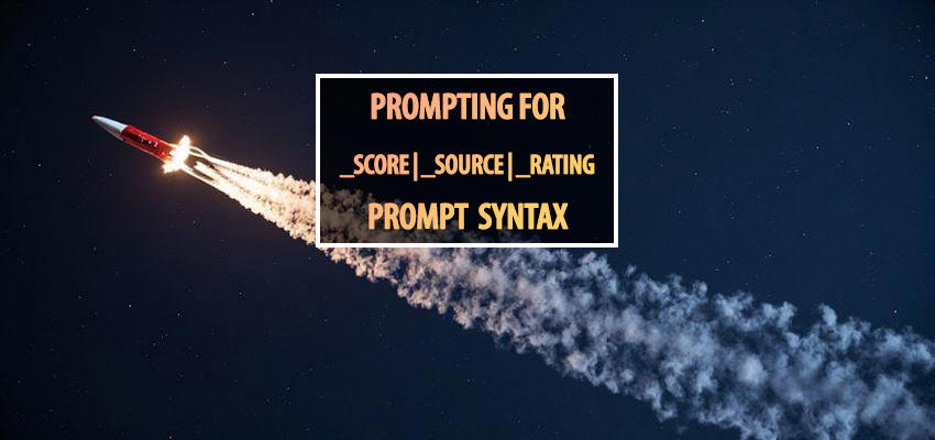 Prompting for score_ | source_ | rating_ | Prompt Syntax