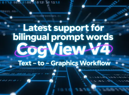 Latest support for bilingual prompt words CogView V4 Text-to-Graphics Workflow
