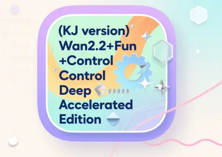 (KJ version) Wan2.2+Fun+Control Deep Control Accelerated Edition
