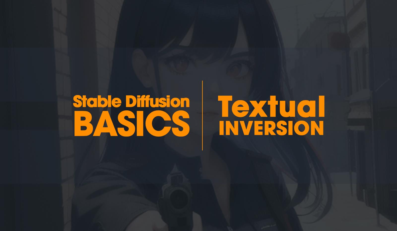 SD Basics - A guide to Textual inversion