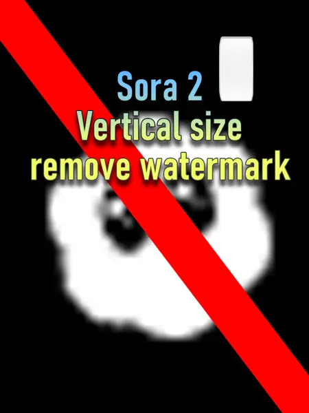 Sora2 vertical video dynamic watermark removal (Keep audio)