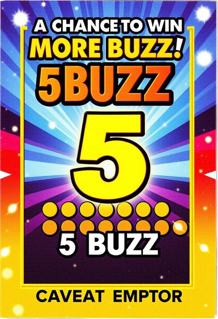 a 5 BUZZ scratch off lottery ticket where the prize is 1,000,000,000 BUZZ, it says " A CHANCE TO WIN MORE BUZZ ! " at the top of the flashy ticket, The price is " 5 BUZZ ". at the bottom of the ticket it says " CAVEAT EMPTOR ".