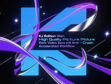 KJ Edition Wan High Quality Picture Raw Video Zero Init Anti-Crash Accelerated Workflow