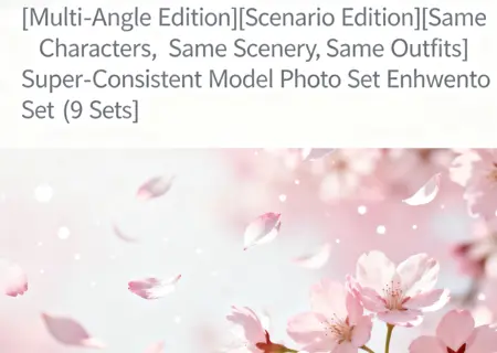 [Multi-Angle Edition][Scenario Edition][Same Characters, Same Scenery, Same Outfits] Super-Consistent Model Photo Set Enhanced Edition V1 (9 Sets)