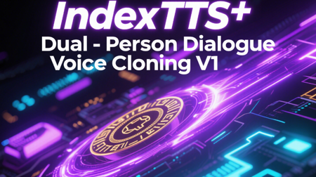 IndexTTS+ Dual-Person Dialogue Voice Cloning V1 v1.0