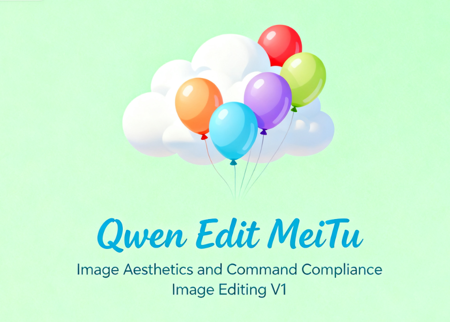 Qwen Edit MeiTu Image Aesthetics and Command Compliance Image Editing V1 v1.0