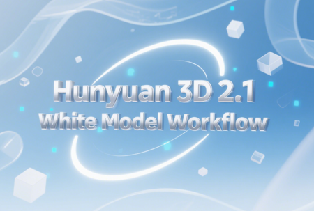 Hunyuan 3D 2.1 White Model Workflow v1.0