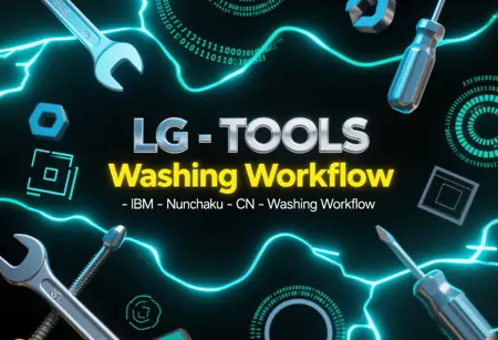LG-TOOLS-lBM-Nunchaku-CN-Washing Workflow