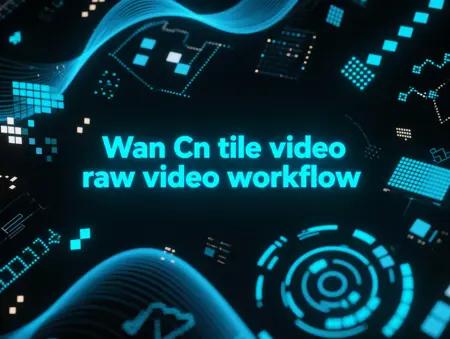 Wan Cn tile video raw video workflow