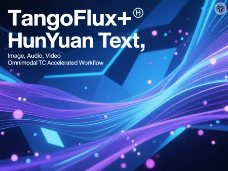 TangoFlux+ HunYuan Venn Diagram Audio/Video Omnimodal TC Accelerated Workflow