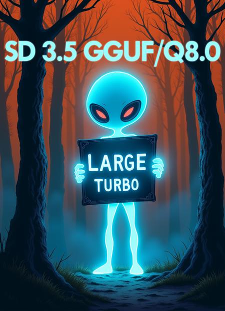 SD 3.5 Large Turbo GGUF Q4/Q4.1 Q5/Q5.1 Q8 F16 Q8.0