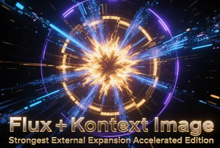 Flux+Kontext Image Strongest External Expansion Accelerated Edition