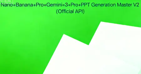 Nano+Banana+Pro+Gemini+3+Pro+PPT Generation Master V2 (Official API)