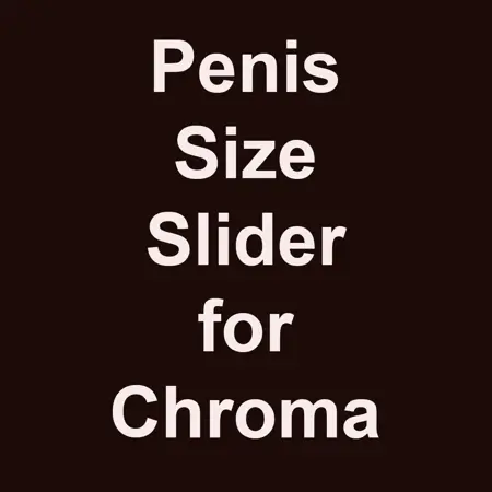 Penis Size Slider for Chroma