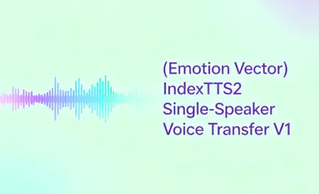 (Emotion Vector) IndexTTS2 Single-Speaker Voice Transfer V1