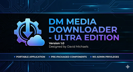 DM Media Downloader - Ultra Edition  Version 1.0 | Designed by David Michaels v1.0