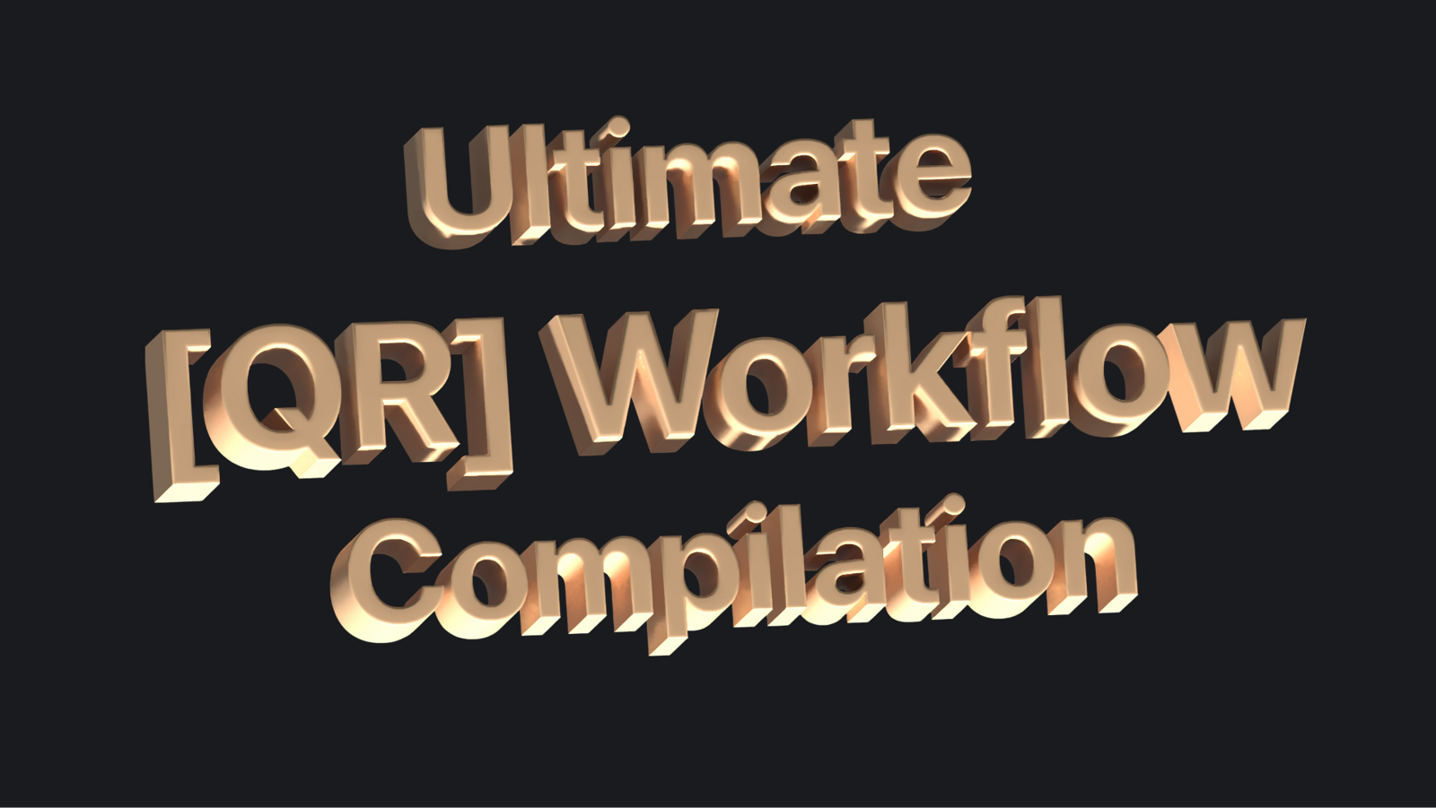 Ultimate QR Workflow Compilation