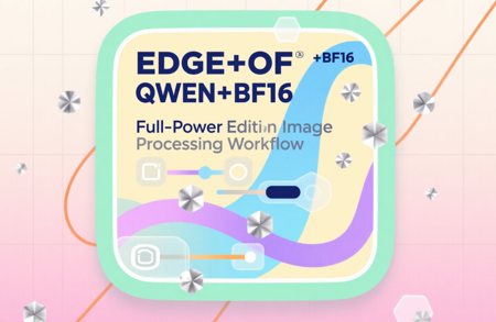 EDGE+OF+QWEN+BF16 Full-Power Edition Image Processing Workflow v1.0