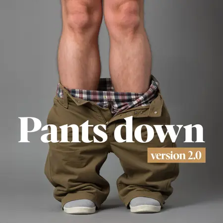 Pants down