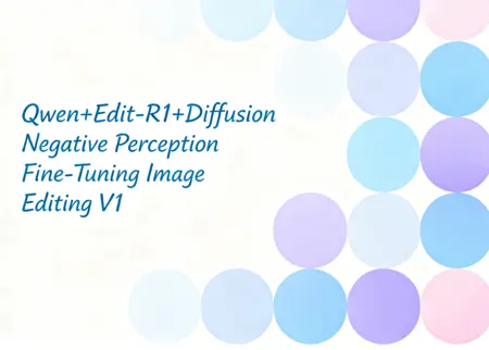 Qwen+Edit-R1+Diffusion Negative Perception Fine-Tuning Image Editing V1