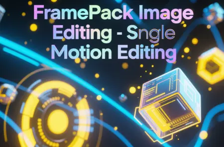 FramePack Image Editing - Single Frame Motion Editing