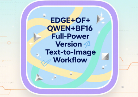 EDGE+OF+QWEN+BF16 Full-Power Version Text-to-Image Workflow v1.0